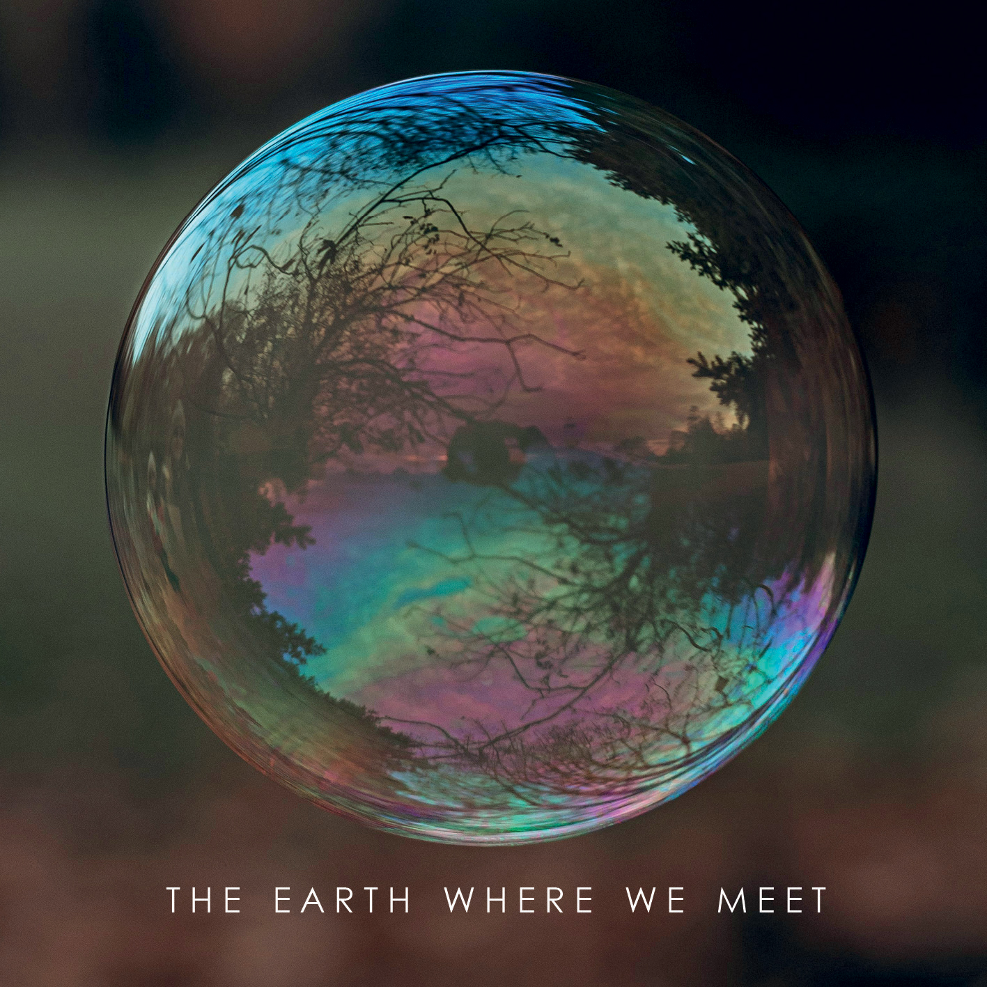 The Earth Where We Meet