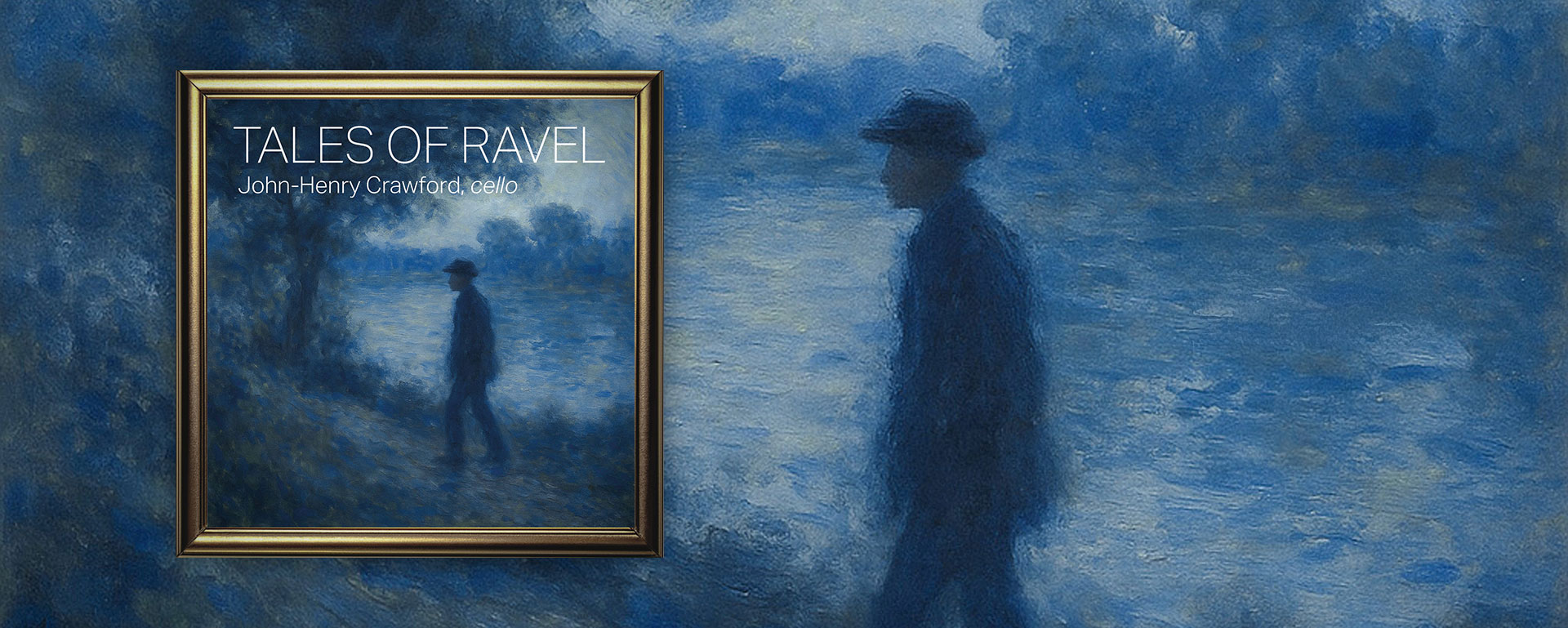 Tales of Ravel - John-Henry Crawford, cello - Coming Soon