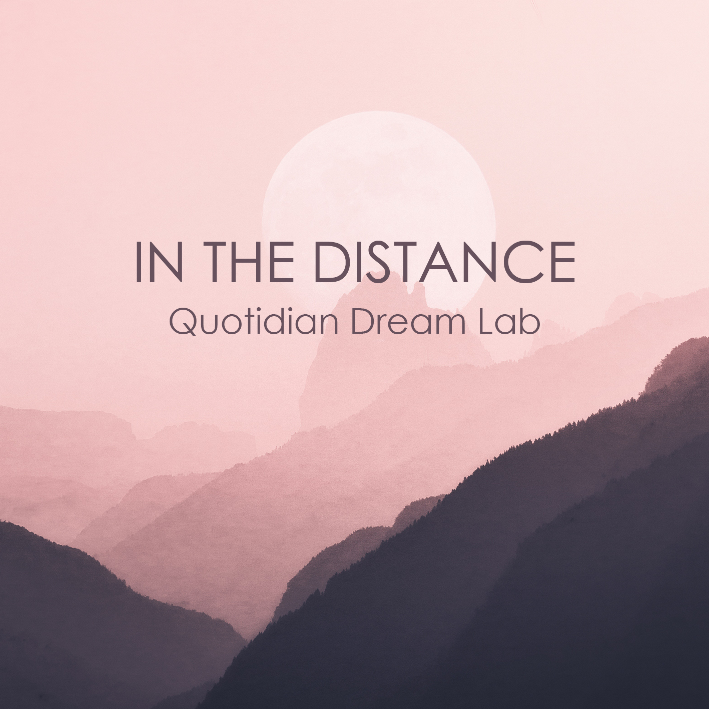 In The Distance album cover by Quotidian Dream Lab
